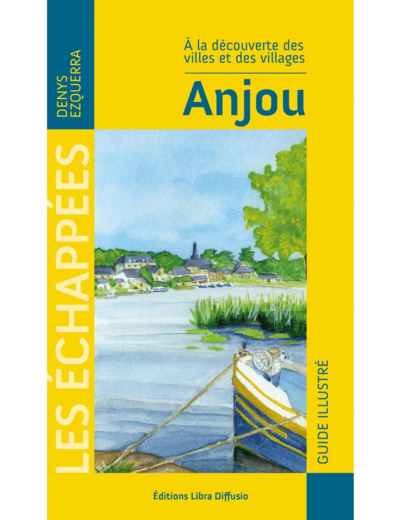 A LA DECOUVERTE DES VILLES ET DES VILLAGES ANJOU