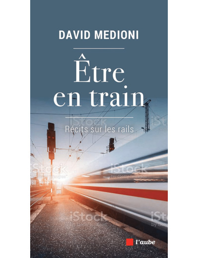 ETRE EN TRAIN