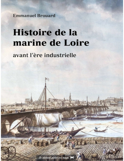 HISTOIRE DE LA MARINE DE LOIRE AVANT L'ERE INDUSTRIELLE