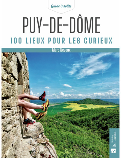 PUY-DE-DOME. 100 LIEUX POUR LES CURIEUX