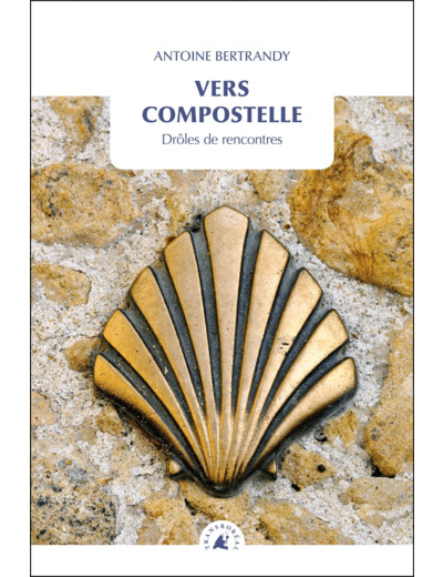 VERS COMPOSTELLE - DROLES DE RENCONTRES