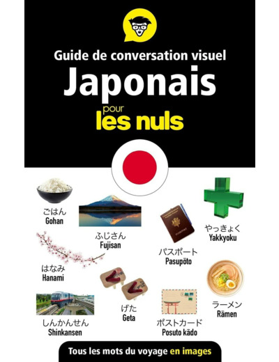 GUIDE DE CONVERSATION VISUEL - LE JAPONAIS POUR LES NULS