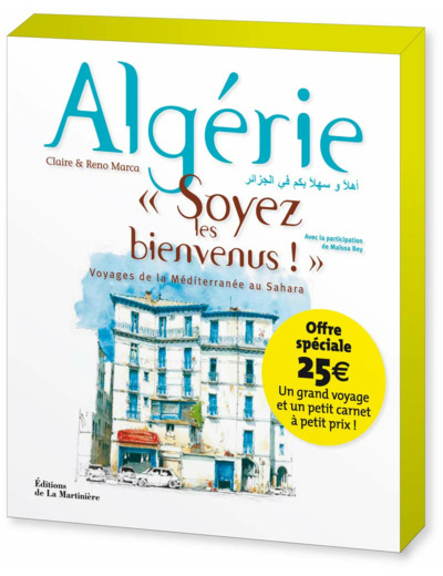 "ALGERIE, ""SOYEZ LES BIENVENUS !""" - VOYAGES DE LA MEDITERRANEE AU SAHARA