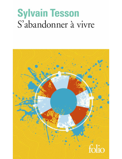 S'ABANDONNER A VIVRE