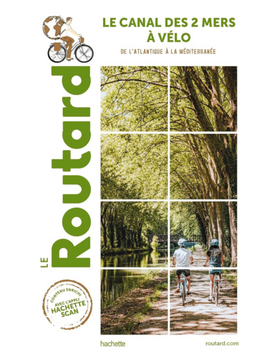 GUIDE DU ROUTARD CANAL DES 2 MERS A VELO - DE L'ATLANTIQUE A LA MEDITERRANNEE