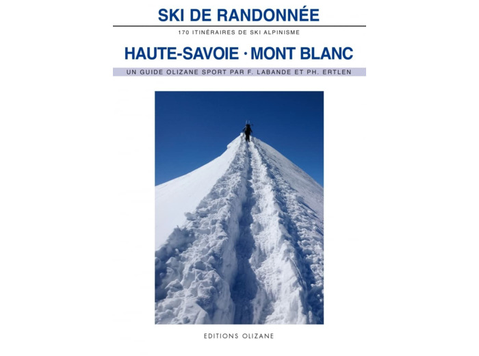 SKI DE RANDONNEE HAUTE SAVOIE-MONT BLANC - 170 ITINERAIRES D