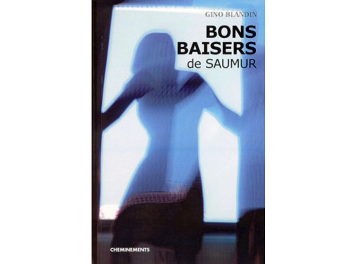 BONS BAISERS DE SAUMUR (GESTE) (COLL. GESTE NOIR)