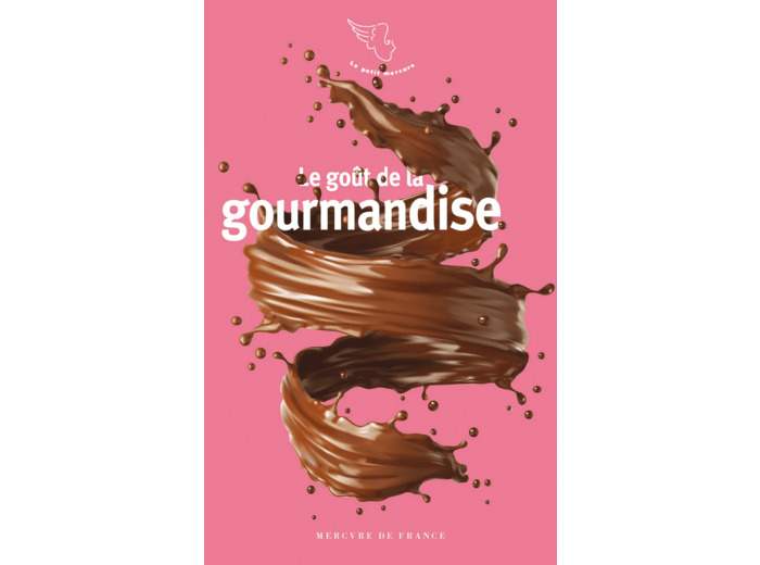 LE GOUT DE LA GOURMANDISE