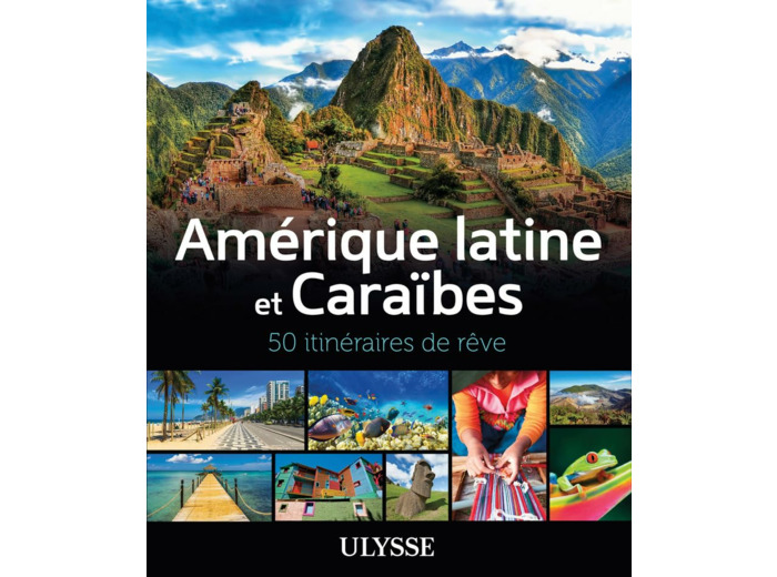 AMERIQUE LATINE ET CARAIBES - 50 ITINERAIRES DE REVE