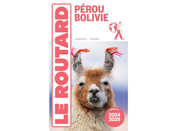 GUIDE DU ROUTARD PEROU, BOLIVIE 2024/25