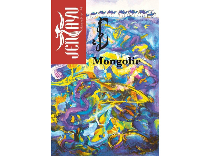 HORS-SERIE MONGOLIE - JENTAYU - REVUE LITTERAIRE D'ASIE