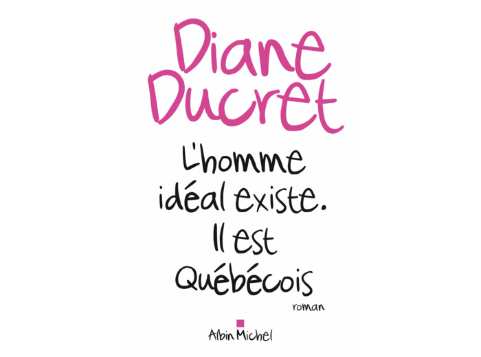 L'HOMME IDEAL EXISTE. IL EST QUEBECOIS