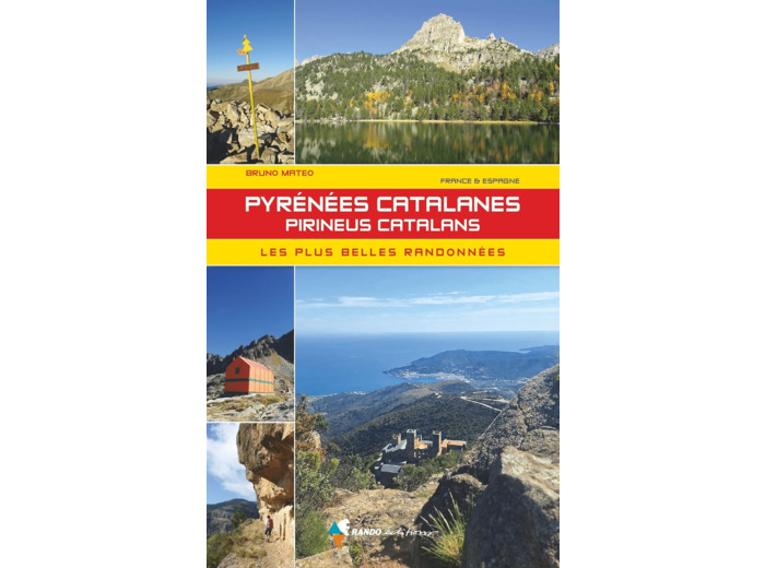 PYRENEES CATALANES - PIRENEUS CATALANS - LES PLUS BELLES RANDONNEES