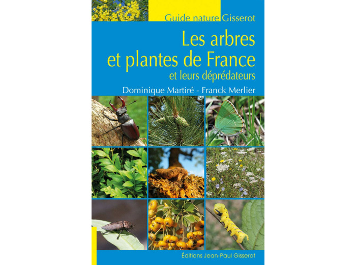 LES ARBRES ET PLANTES DE FRANCE ET LEURS DEPREDATEURS