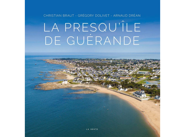 LA PRESQU'ILE DE GUERANDE (BEAU LIVRE)