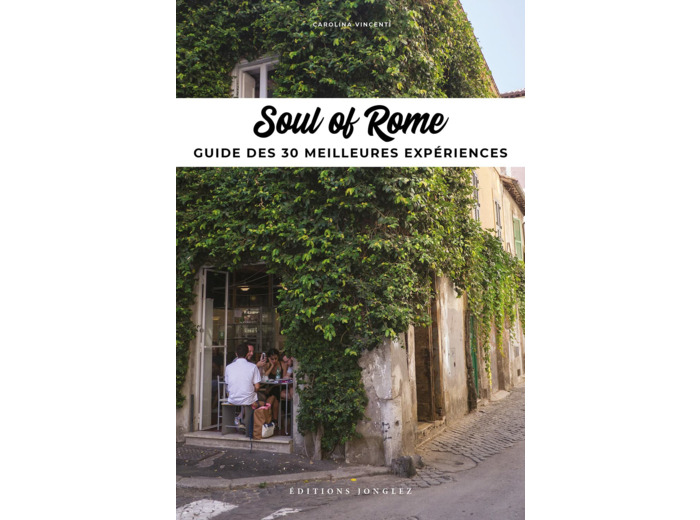 SOUL OF ROME - GUIDE DES 30 MEILLEURES EXPERIENCES RETREF