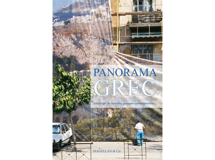 PANORAMA GREC - ANTHOLOGIE DE NOUVELLES GRECQUES CONTEMPORAINES