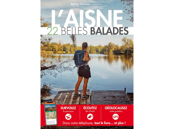 L'AISNE : 22 BELLES BALADES