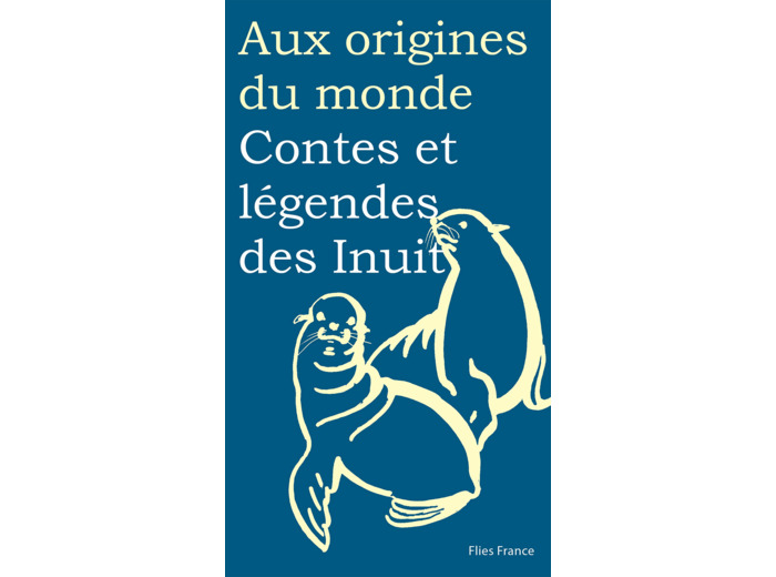 CONTES ET LEGENDES DES INUITS