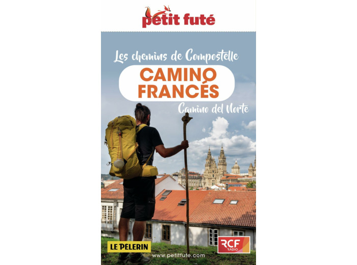 GUIDE CHEMINS COMPOSTELLE - CAMINO FRANCES 2023/2024 PETIT FUTE