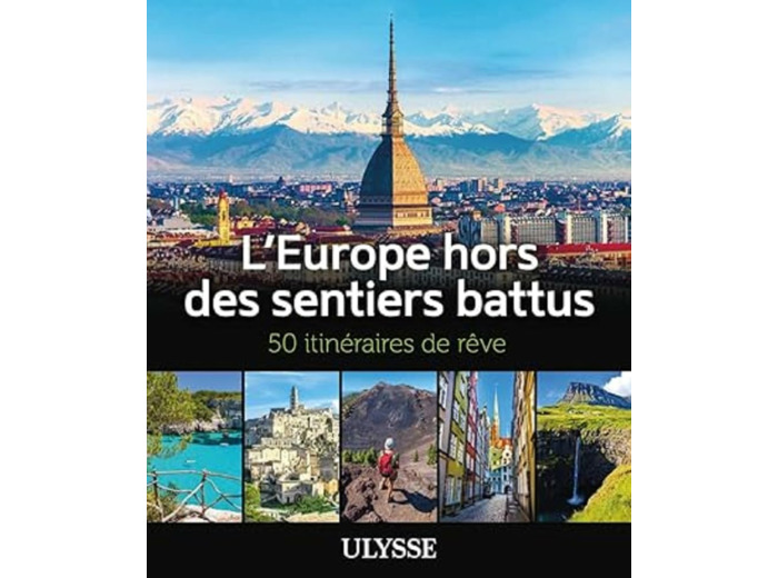 L'EUROPE HORS DES SENTIERS BATTUS - 50 ITINERAIRES DE REVE