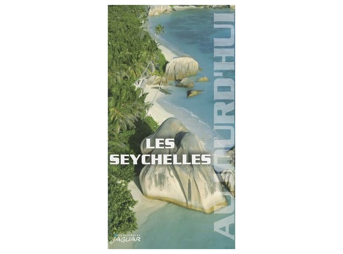 SEYCHELLES (LES) AUJOURD'HUI