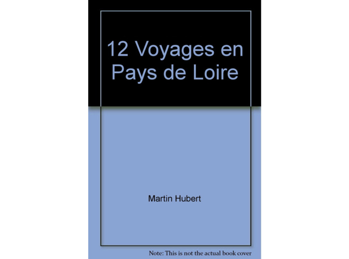 12 VOYAGES EN PAYS DE LOIRE