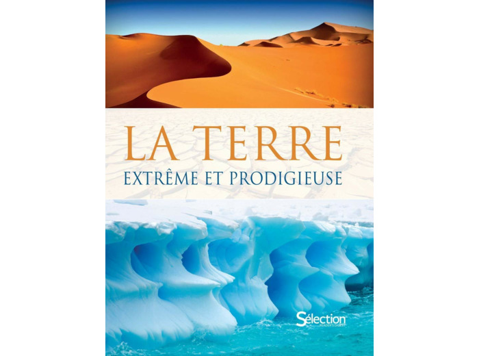 LA TERRE, EXTREME ET PRODIGIEUSE RETREF