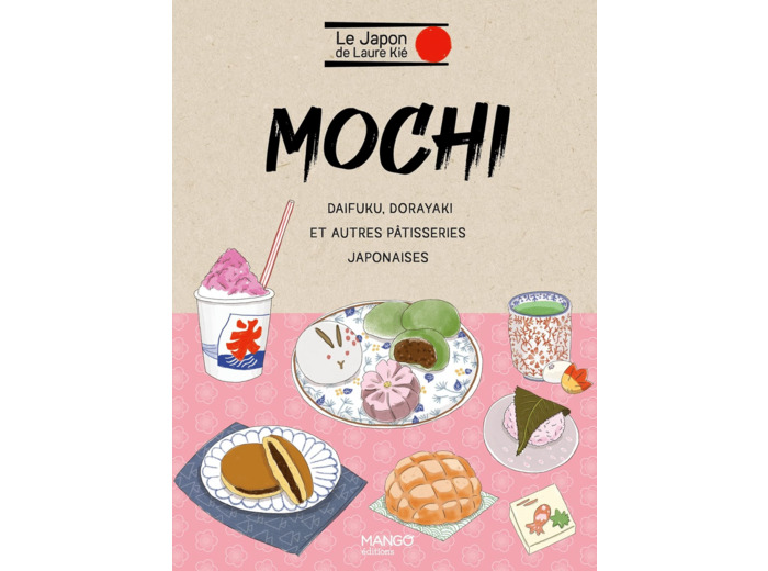 MOCHI ET AUTRES PATISSERIES JAPONAISES - MOCHI, DAIKUKU, DORAYAKI...