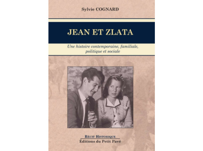 JEAN ET ZLATA - UNE HISTOIRE CONTEMPORAINE, FAMILIALE, POLITIQUE ET SOCIALE