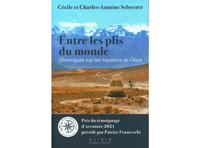 ENTRE LES PLIS DU MONDE - CHRONIQUES SUR LES HAUTEURS DE L'ASIE