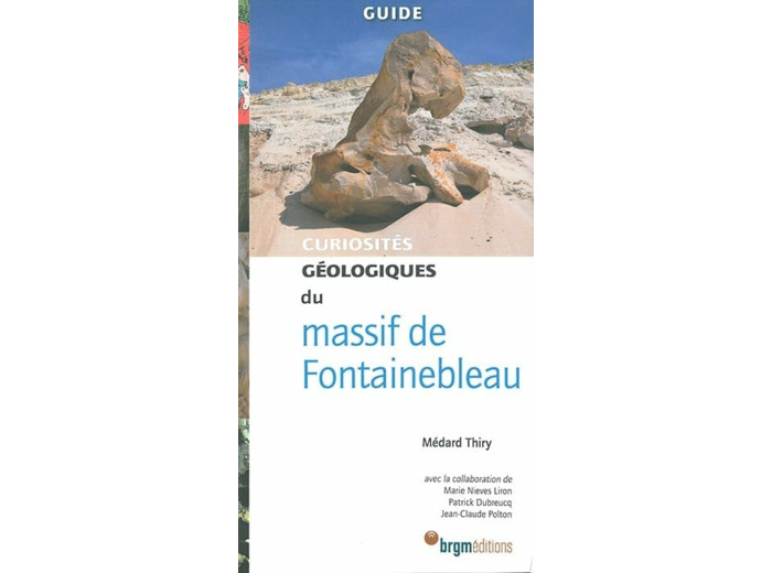 CURIOSITES GEOLOGIQUES DU MASSIF DE FONTAINEBLEAU