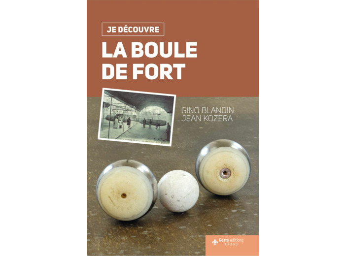 JE DECOUVRE LA BOULE DE FORT