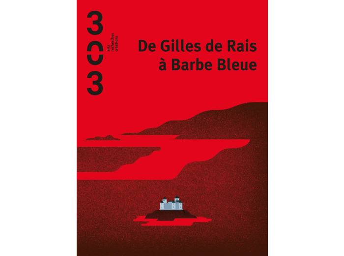DE GILLES DE RAIS A BARBE BLEUE