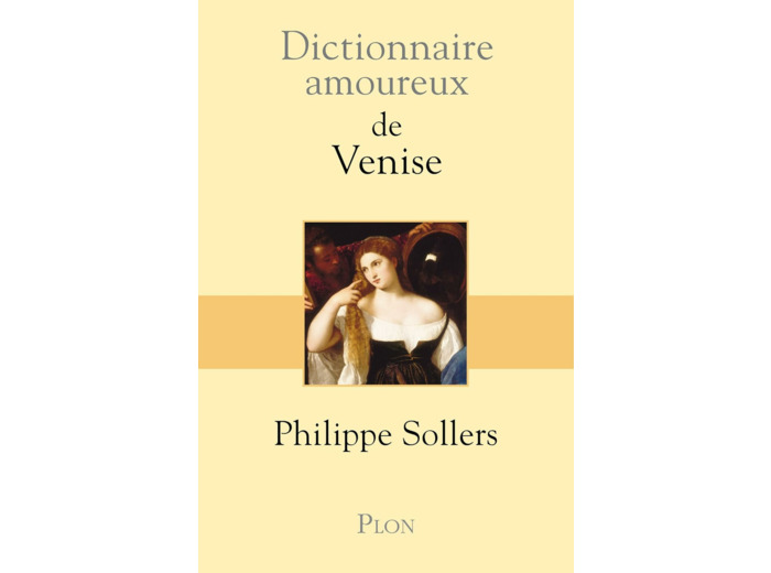 DICTIONNAIRE AMOUREUX DE VENISE - VERSION ILLUSTREE