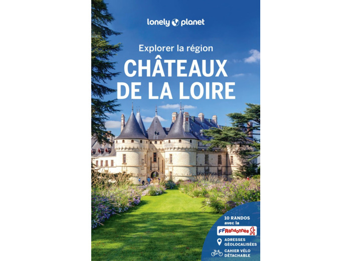 EXPLORER LA REGION CHATEAUX DE LA LOIRE 2ED