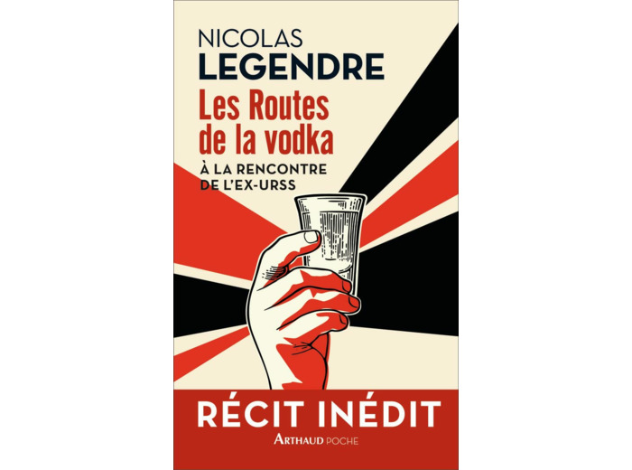 LES ROUTES DE LA VODKA - A LA RENCONTRE DE L'EX-URSS