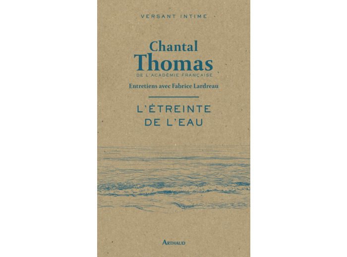 L'ETREINTE DE L'EAU - ENTRETIENS AVEC FABRICE LARDREAU