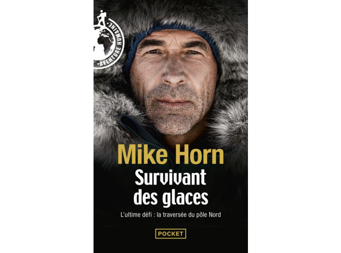SURVIVANT DES GLACES - L'ULTIME CHALLENGE : LA TRAVERSEE DU POLE NORD