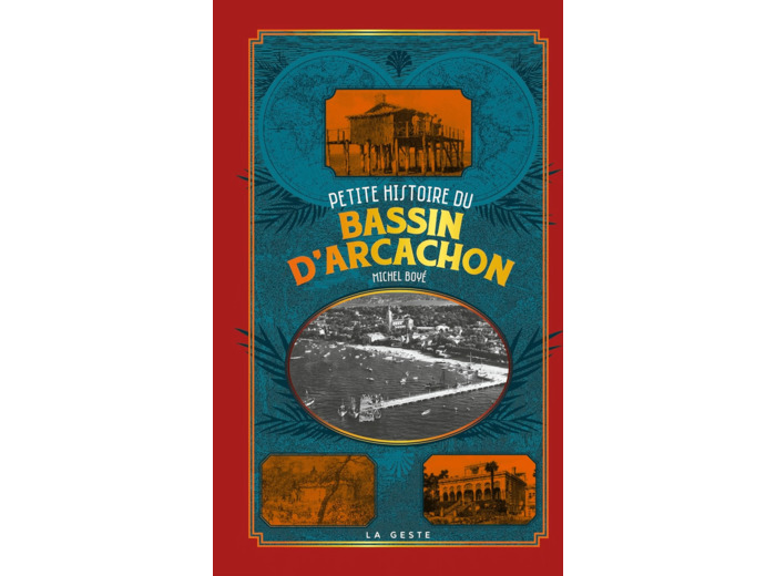 PETITE HISTOIRE DU BASSIN D'ARCACHON