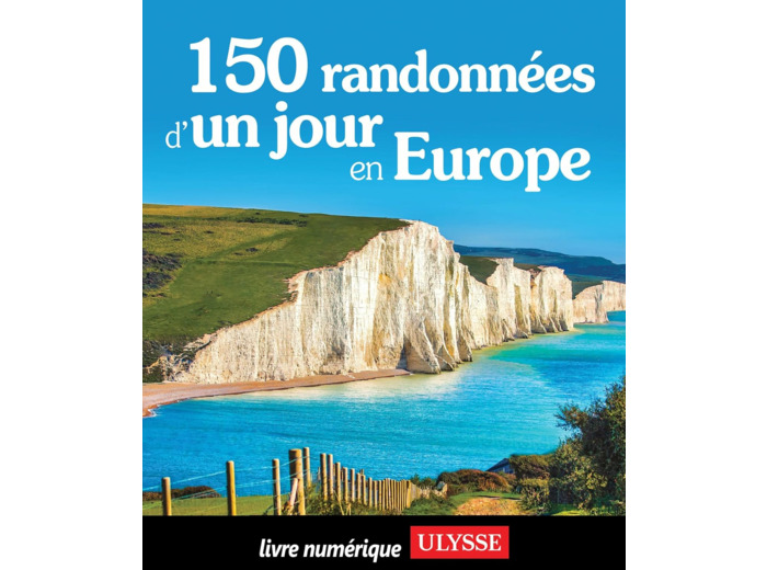 150 RANDONNEES D'UN JOUR EN EUROPE