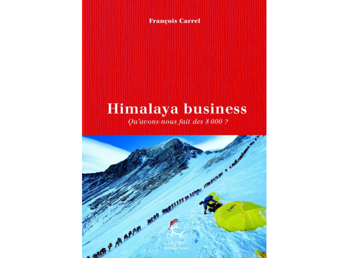 HIMALAYA BUSINESS - QU'AVONS-NOUS FAIRE DES 8000 ?