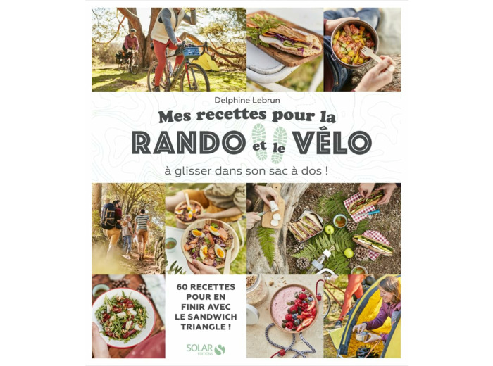 MES RECETTES POUR LA RANDO ET LE VELO - A GLISSER DANS SON SAC A DOS