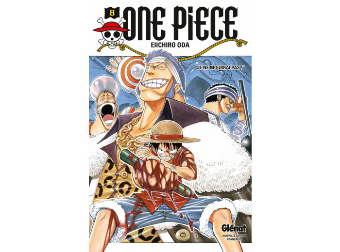 ONE PIECE - EDITION ORIGINALE - TOME 08 - JE NE MOURRAI PAS !