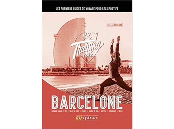 MY TRAINING TRIP BARCELONE - LES PREMIERS GUIDES DE VOYAGE POUR LES SPORTIFS