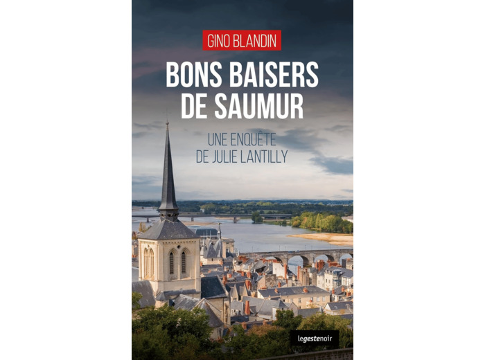 BONS BAISERS DE SAUMUR (GESTE) (COLL. GESTE NOIR)