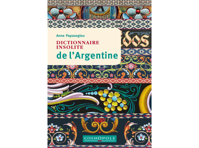 DICTIONNAIRE INSOLITE DE L'ARGENTINE