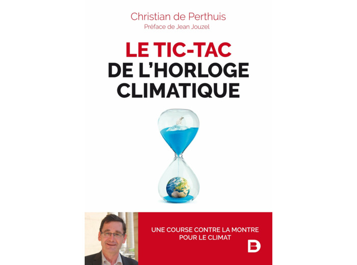 LE TIC-TAC DE L'HORLOGE CLIMATIQUE - UNE COURSE CONTRE LA MONTRE POUR LE CLIMAT