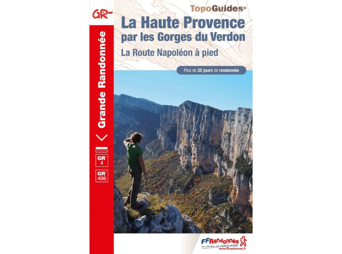 LA HAUTE-PROVENCE PAR LES GORGES DU VERDON - LA ROUTE NAPOLEON A PIED