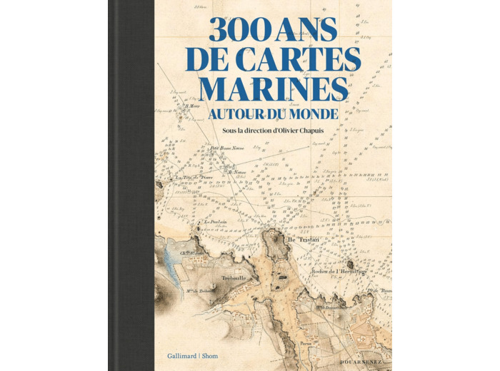 300 ANS DE CARTES MARINES AUTOUR DU MONDE